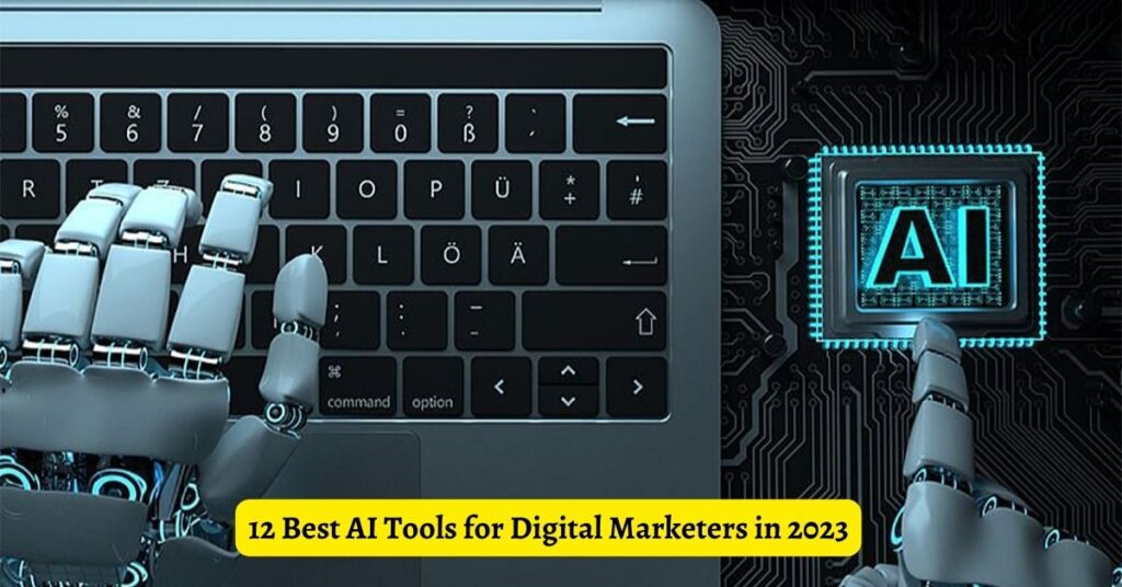 12 Best AI Tools for Digital Marketers in 2023