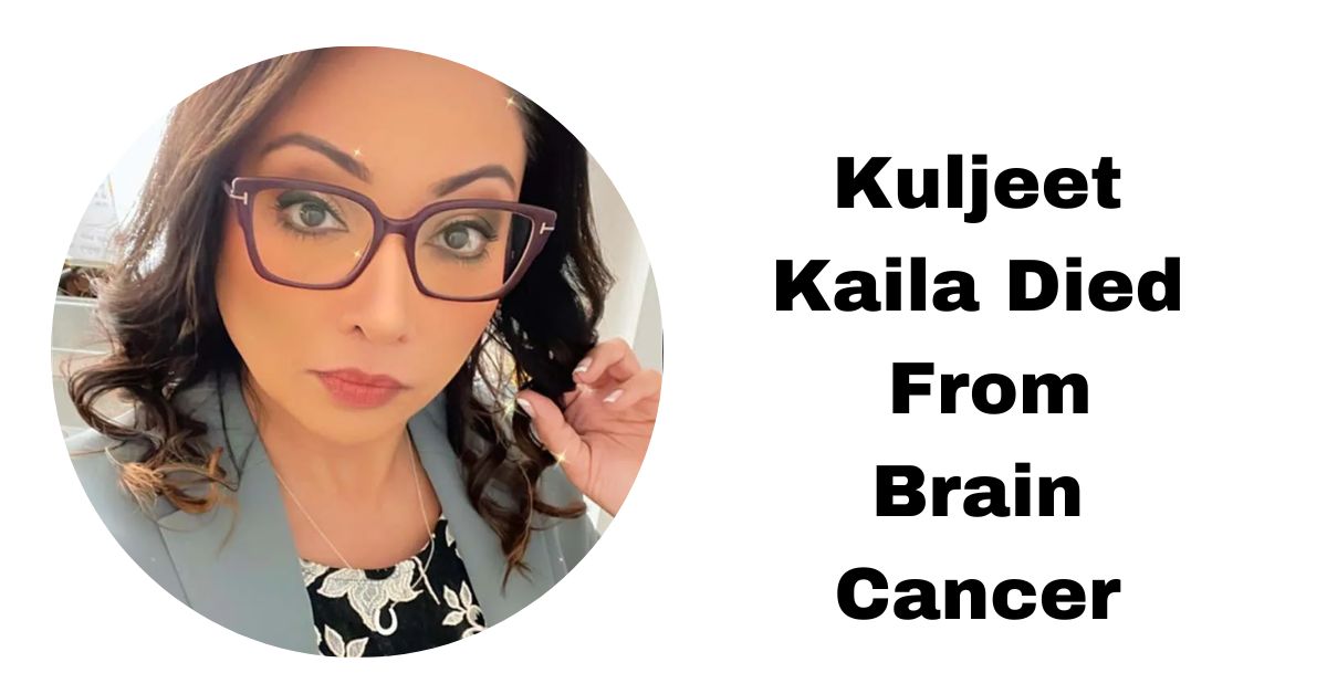 You are currently viewing Is Vancouver broadcaster Kuljeet Kaila Died From Brain Cancer?